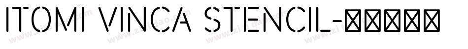 ITOMI VINCA STENCIL字体转换